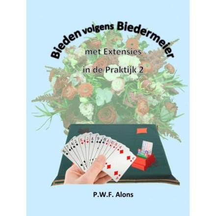 Bieden Volgens Biedermeier Met Extensies In De Praktijk 2 - Peter Alons