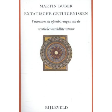 Extatische Getuigenissen - Martin Buber