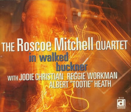 Roscoe Mitchell Quartet - In Walked Buckner (CD)