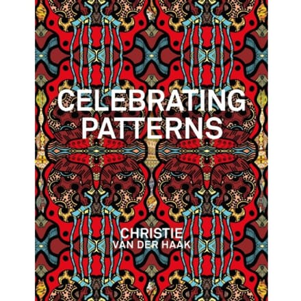 Celebrating Patterns. Christie Van Der Haak