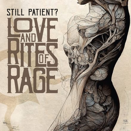 Still Patient? - Love And Rites Of Rage (CD) (Limited Edition)