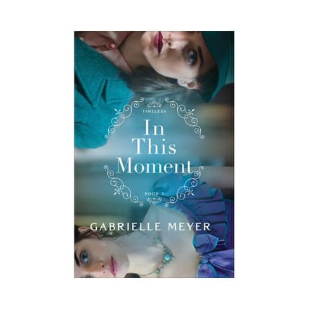 In This Moment - Timeless - Gabrielle Meyer