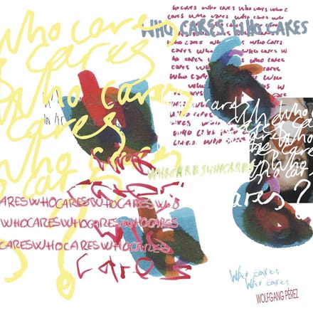 Wolfgang Pérez - Who Cares Who Cares (LP)