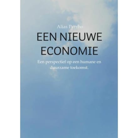 Een Nieuwe Economie - Alias Pyrrho