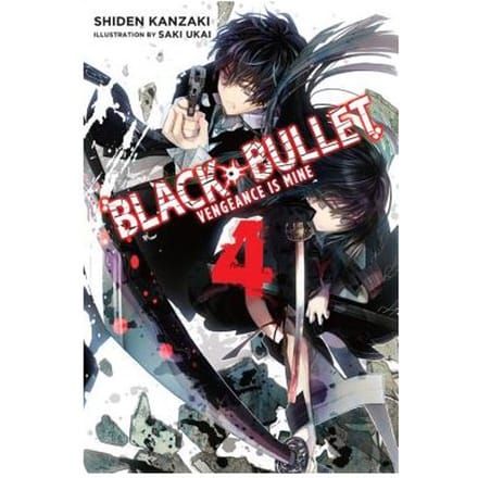 Black Bullet, Vol. 4 (Light Novel) - Shiden Kanzaki