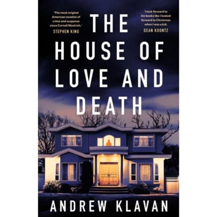 The House Of Love And Death - Klavan, Andrew