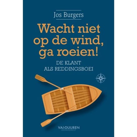 Wacht Niet Op De Wind, Ga Roeien - Jos Burgers
