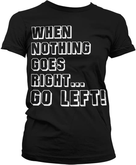 Hybris Als niets lukt... ga dan naar links! Girly T-shirt voor dames, zwart