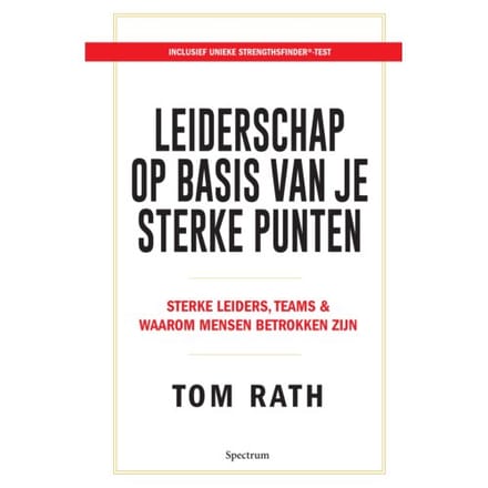 Leiderschap Op Basis Van Je Sterke Punten - Tom Rath