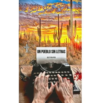 Un Pueblo Sin Letras - Alez Delayer