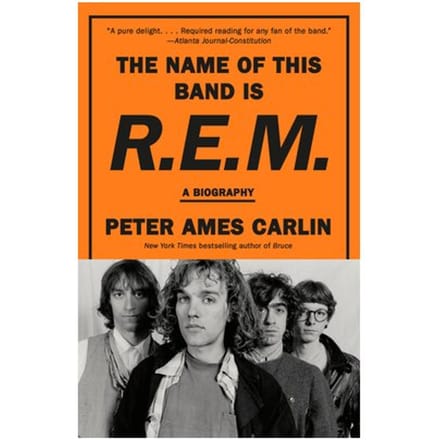 The Name Of This Band Is R.E.M. - Peter Ames Carlin