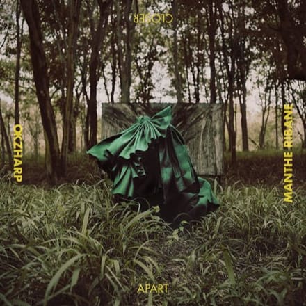 Closer Apart - Okzharp & Manthe Ribane