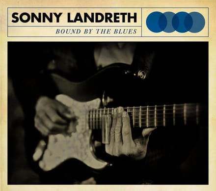 Bound By The Blues - Sonny Landreth