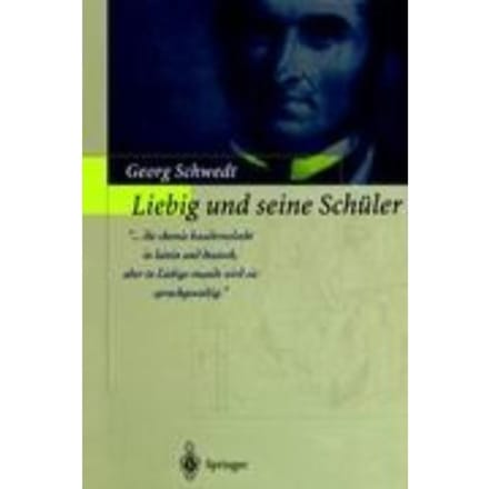 Liebig und seine Schüler - Schwedt, Georg