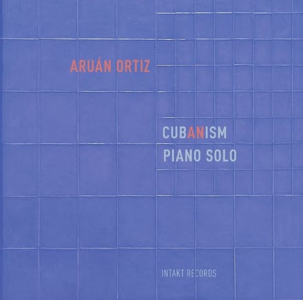 Aruán Ortiz - Cub(an)ism, Piano Solo (CD)