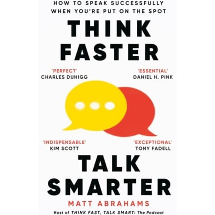 Think Faster, Talk Smarter - Matt Abrahams