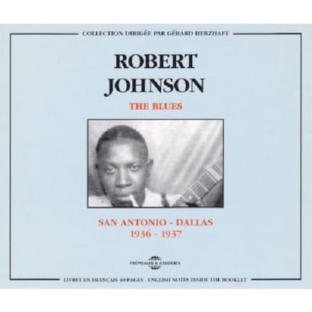Robert Johnson - The Blues : San Antonio-Dallas 1936-1937 (2 CD)