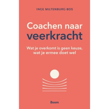 Coachen Naar Veerkracht - Inge Miltenburg-Bos