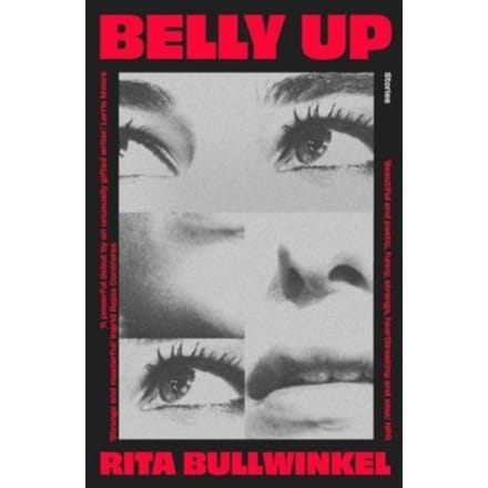 Belly Up - Rita Bullwinkel