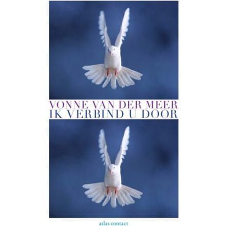 Ik Verbind U Door - Vonne van der Meer