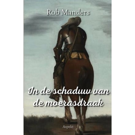 In De Schaduw Van De Moerasdraak - Rob Manders