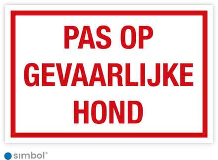 Simbol® - Bord Gevaarlijke Hond - Waakhond - Formaat 30 x 45 cm.