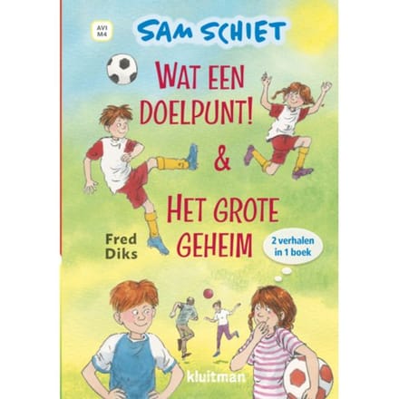 Sam Schiet. Wat Een Doelpunt! & Het Grote Geheim - Lekker Lezen Met Kluitman - Fred Diks
