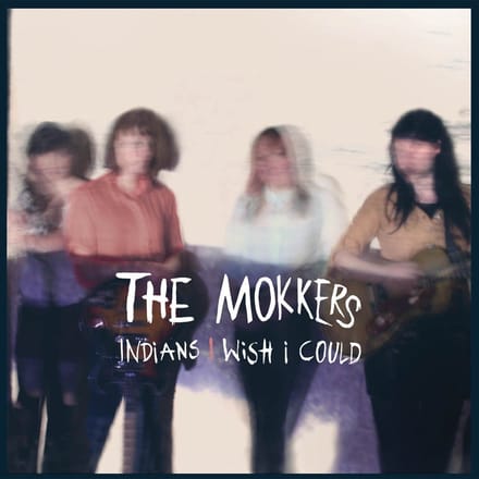 Mokkers - Indians / Wish I Could (7" Single)