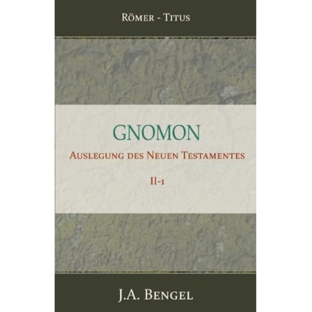 Gnomon - Auslegung Des Neuen Testamentes Ii-1 - J.A. Bengel