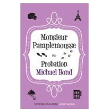 Monsieur Pamplemousse On Probation - Michael Bond