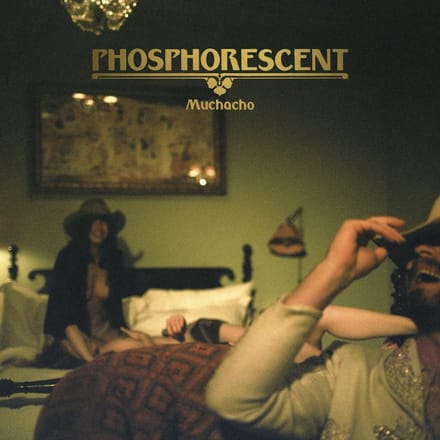 Phosphorescent - Muchacho (LP)