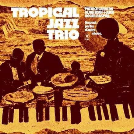 Tropical Jazz Trio - On Peut Parler D'Autre Chose (LP)