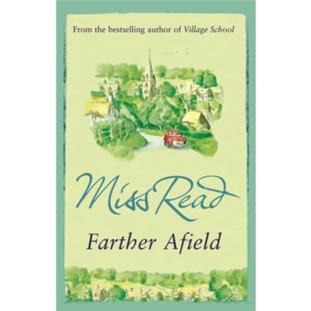 Farther Afield - Fairacre - Miss Read