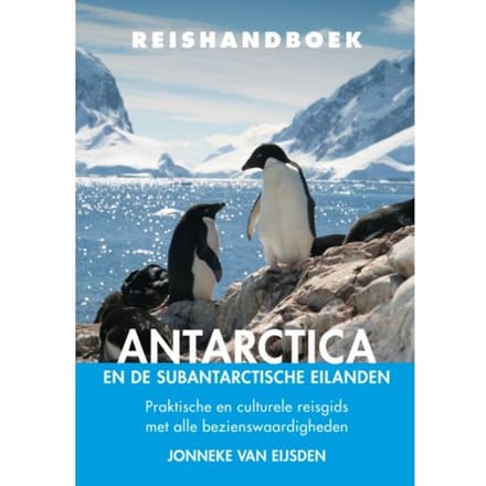 Reishandboek Antarctica En De Subantarctische Eilanden - Jonneke van Eijsden