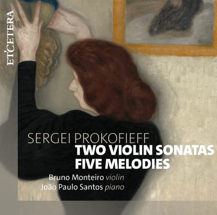 Bruno Monteiro & João Paulo Santos - Prokofiev: Two Violin Sonatas Five Melodies (CD)