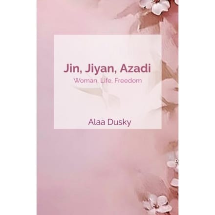 Jin, Jiyan, Azadi - Alaa Dusky