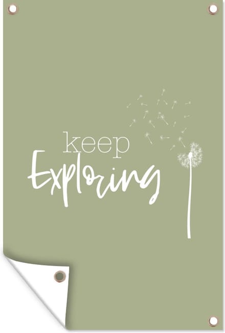 Tuinposters buiten Spreuken - Quotes - Keep exploring - 60x90 cm - Tuindoek