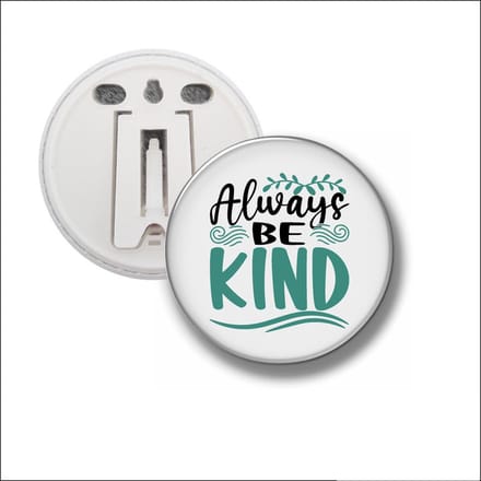 Button Met Clip 58 MM - Always Be Kind
