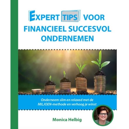 Experttips Voor Financieel Succesvol Ondernemen - Experttips Boekenserie - Monica Helbig