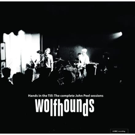 Wolfhounds - Hands in the Till: The complete John Peel sessions (LP)