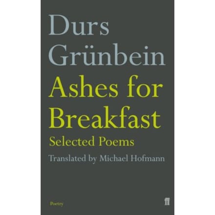 Ashes For Breakfast - Durs Grunbein