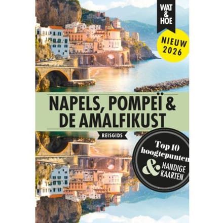 Napels, Pompeï En De Amalfikust - Wat & Hoe Stedentrip - Wat & Hoe reisgids