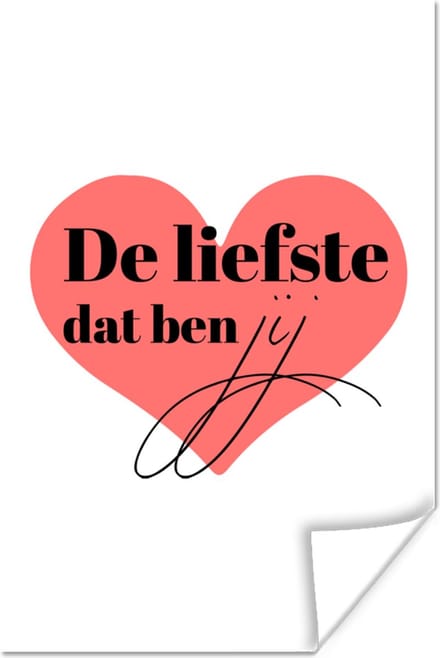 Poster Vriendschap - Liefde - Quotes - Spreuken - De liefste dat ben jij - 20x30 cm