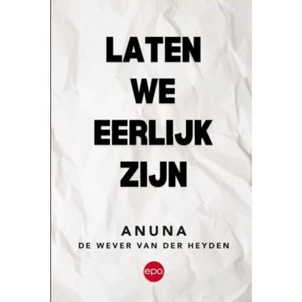 Laten We Eerlijk Zijn - Anuna De Wever Van der Heyden