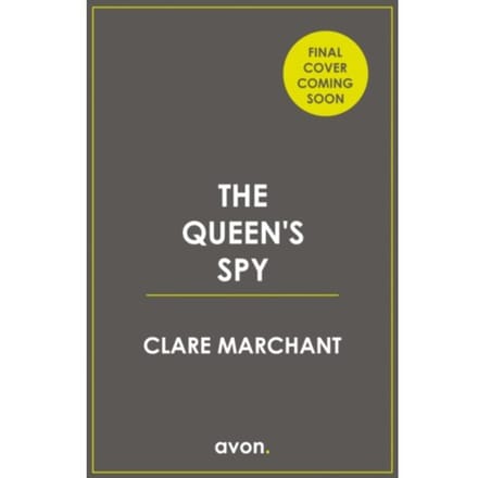 The Queen’s Spy - Clare Marchant
