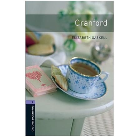 Oxford Bookworms Library: Level 4:: Cranford - Elizabeth Gaskell