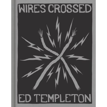 Ed Templeton: Wires Crossed - Templeton, Ed