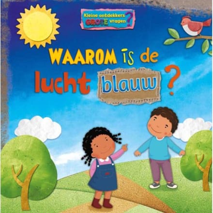 Waarom Is De Lucht Blauw? - Kleine Ontdekkers, Grote Vragen - Ruth Owen
