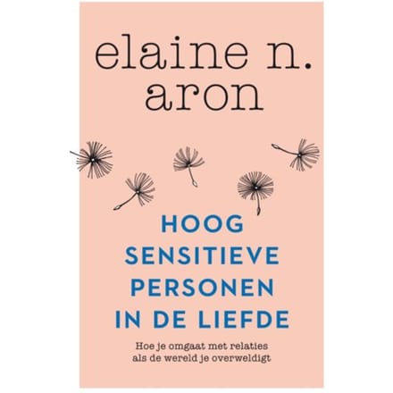 Hoogsensitieve Personen In De Liefde - Elaine N. Aron