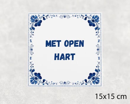 Spreuk tegel 15x15 cm Met open hart